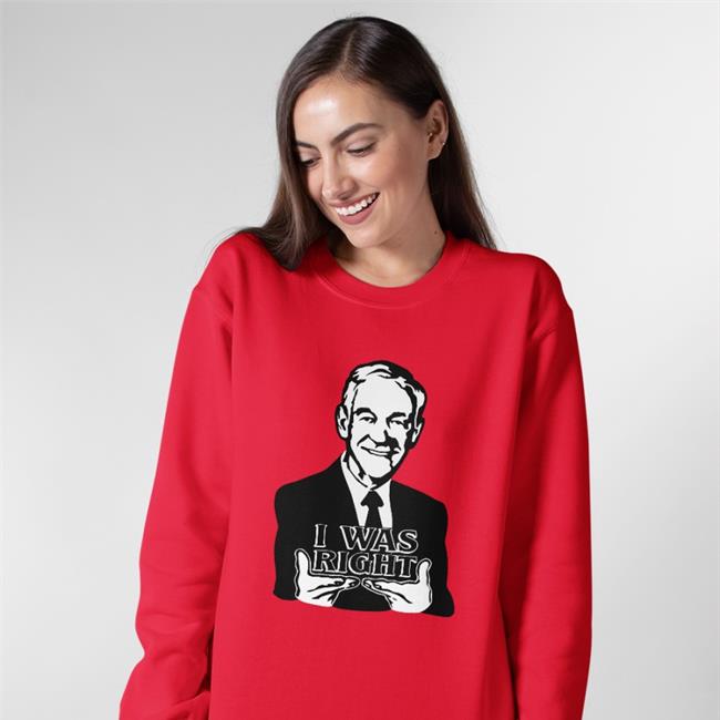 Proud Libertarian Store Ron Paul I Was Right Sweatshirt The Redheaded Libertarian