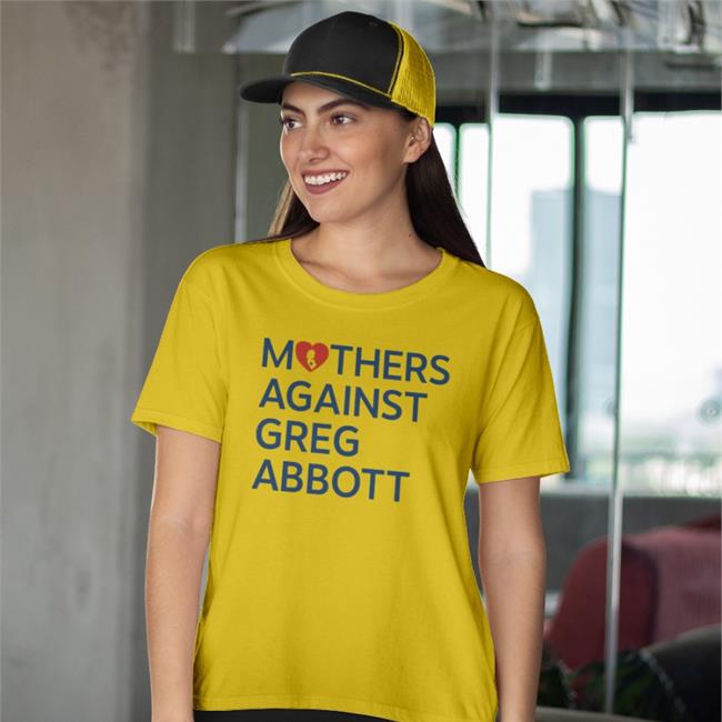 Mothers Against Greg Abbott Shirt