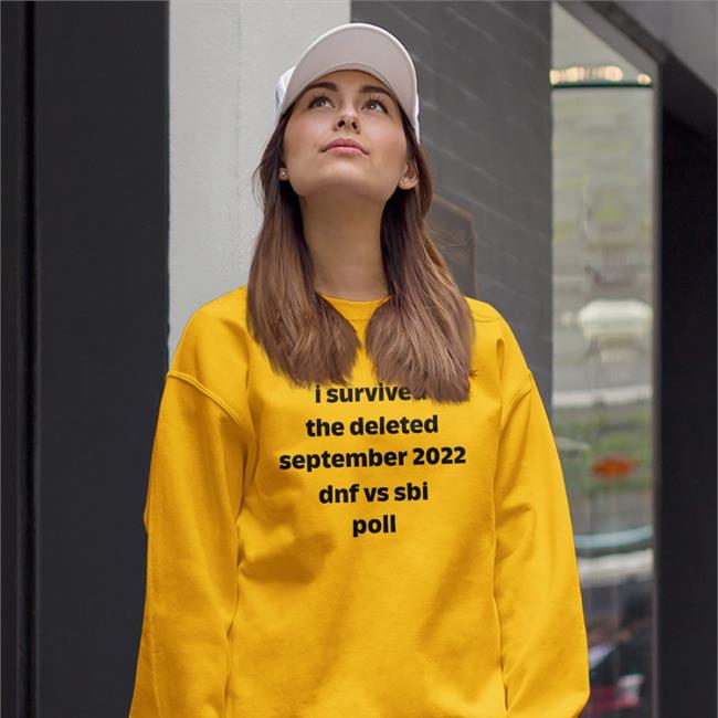 I Survived The Deleted September 2022 Dnf Vs Sbi Poll Shirt Tatterwinged Alice