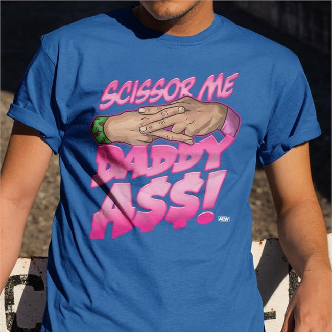 The Acclaimed Scissor Me Daddy Ass Shirt Anthony Bowens Shopaew Merch