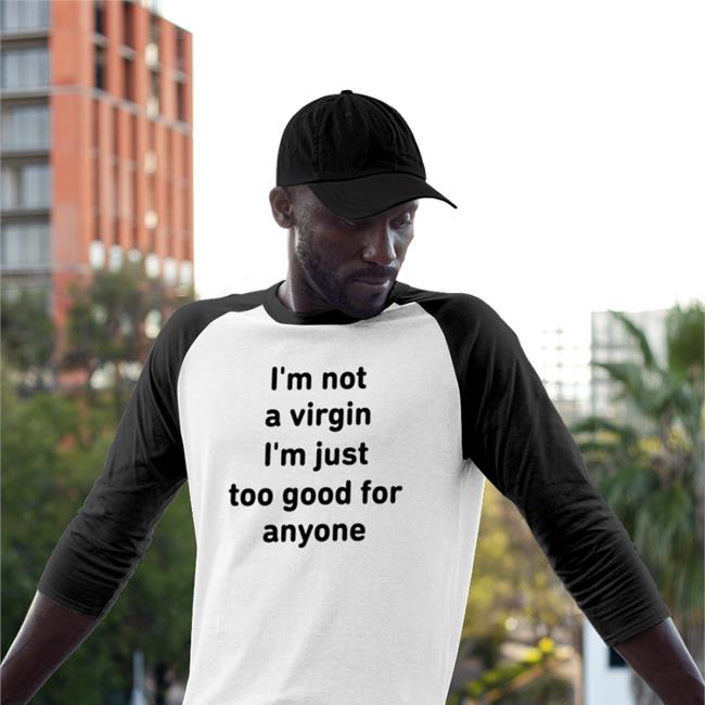 I'm Not A Virgin I'm Just Too Good For Anyone Hat White Sara