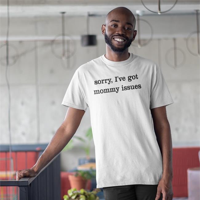 Sorry I've Got Mommy Issues Hoodie
