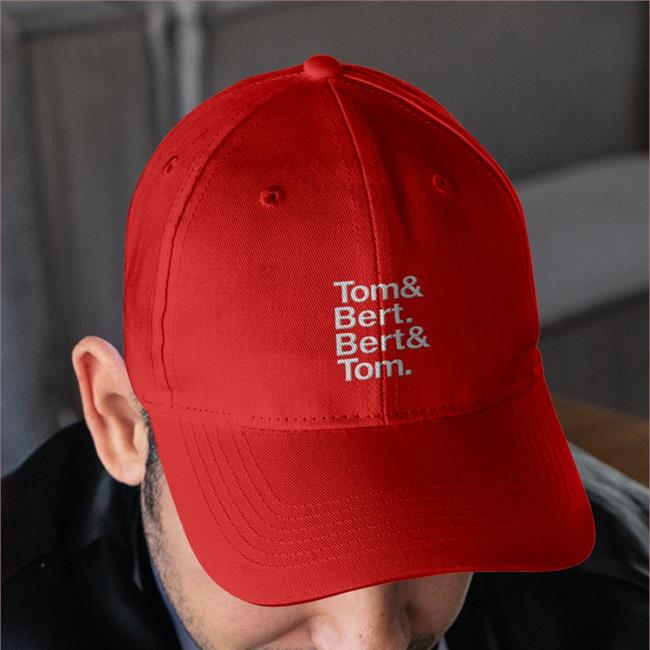 Tom & Bert. Bert & Tom. Twill Cap