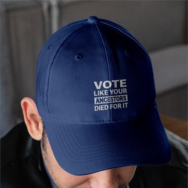 Vote Like Your Ancestors Died For It Hats Rolandsmartin