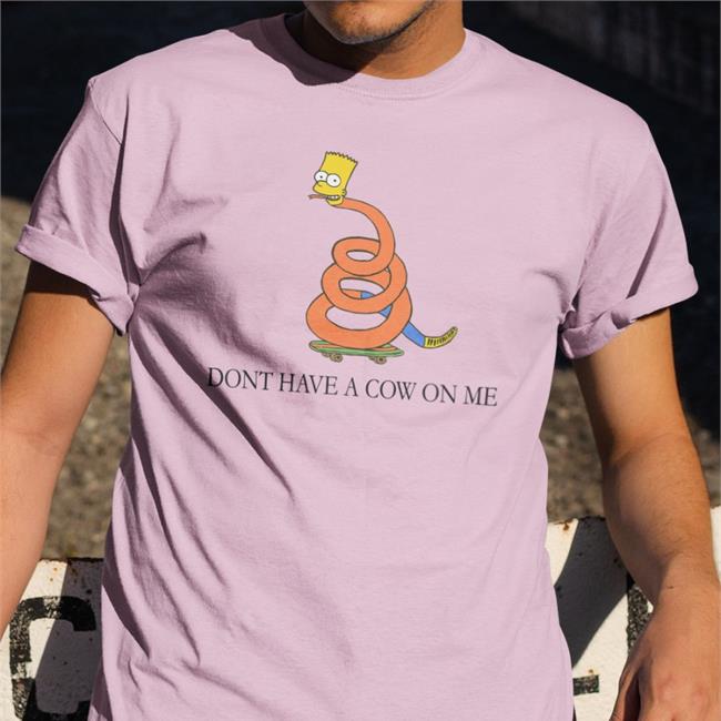 Nickeldoodle Don't Have A Cow On Me T Shirts Don't Have A Cow On Me Shirt Nickeldoodle Simpsons