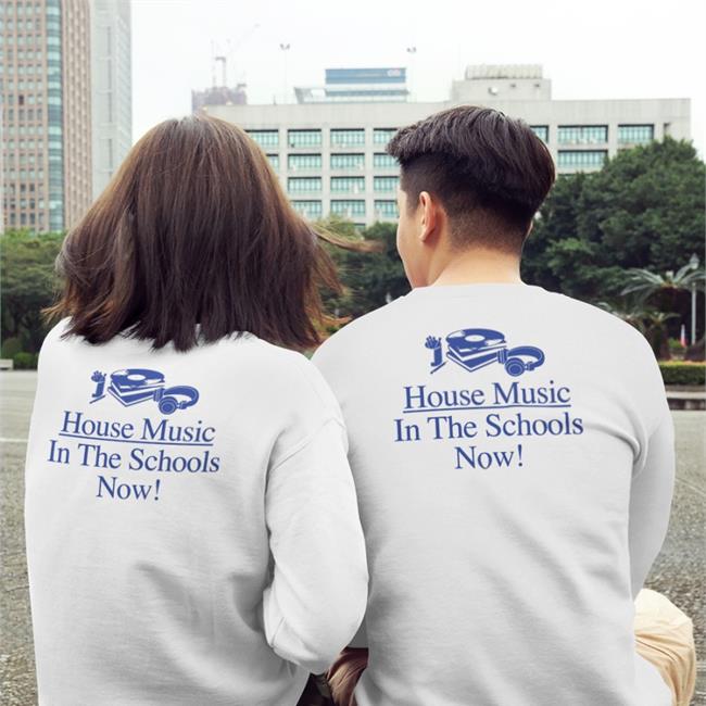 House Music In The Schools Now Sweatshirt Everpress House Music In The Schools Now Long Sleeve T Shirt White Everpress