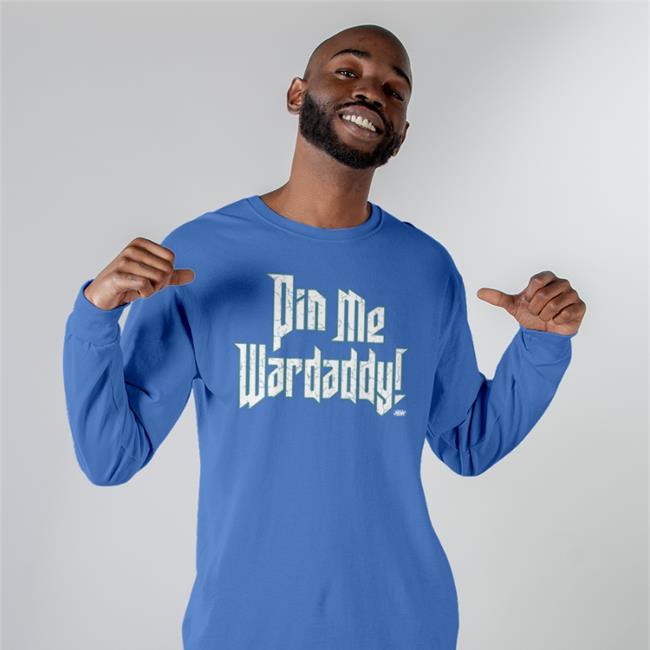 John Silver Wardlow Pin Me Wardaddy Shirt Pin Me Wardaddy Shirts