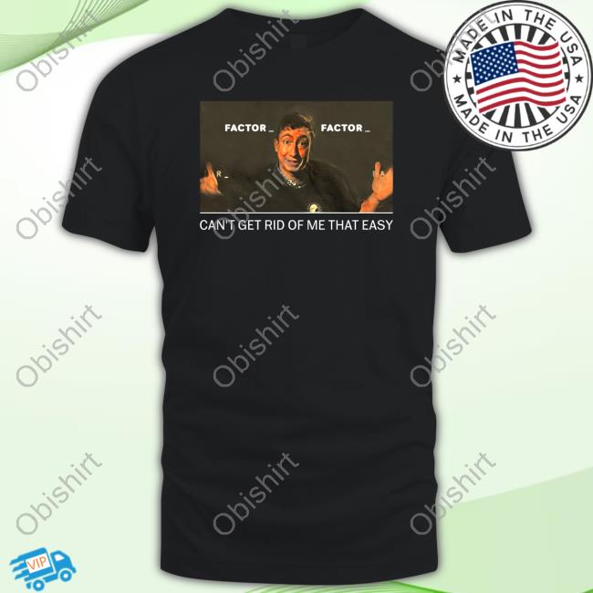 Tommy Smokes Can't Get Rid Of Me That Easy Shirts