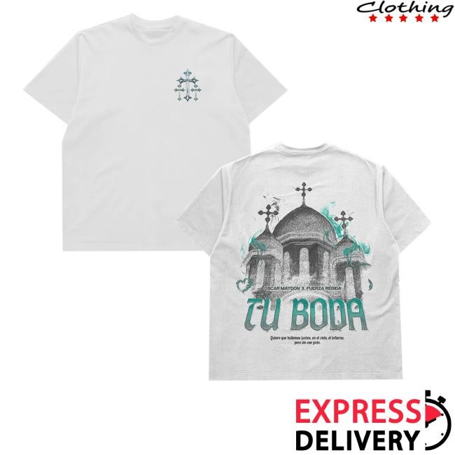 Oscar Maydon X Fuerza Regida Tu Boda Shirts Ricomuerto Merch Store Tu Boda
