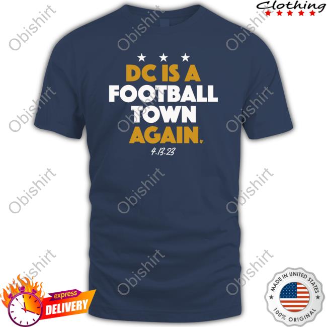 George Carmi Dc Is A Football Town Again 413 23 Tee Shirt Breakingt Store Dc Is A Football Town Again 413 23 Shirt Gcarmi21