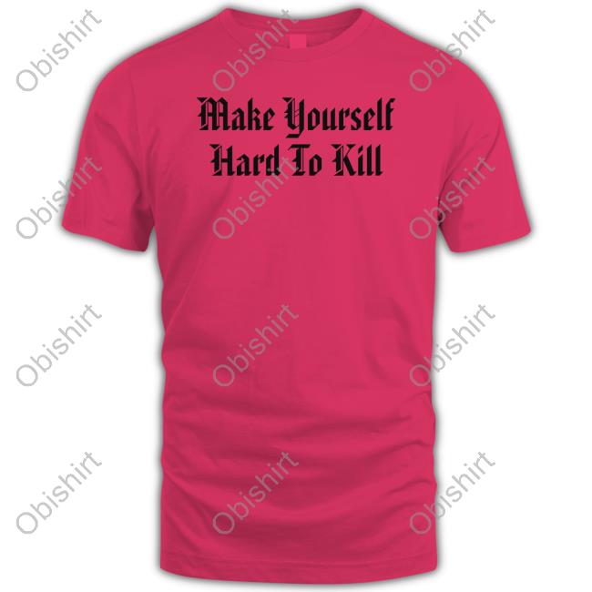 Frank Make Yourself Hard To Kill Long Sleeve Tee Shirt
