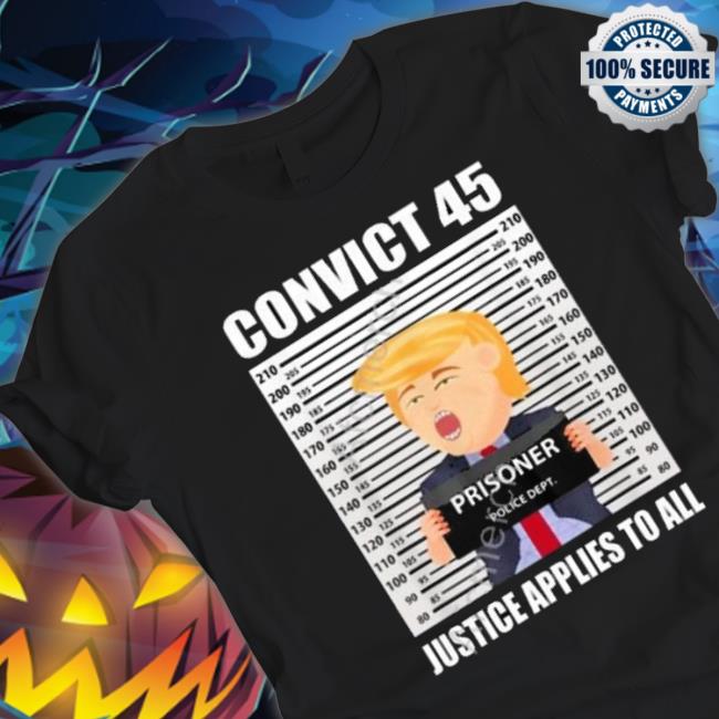 Convict 45 Justice Applies To All Shirt