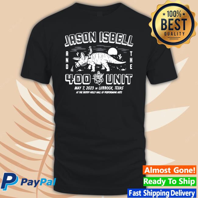 Jason Isbell And The 400 Unit May 7 2023 In Lubbock Texas shirt