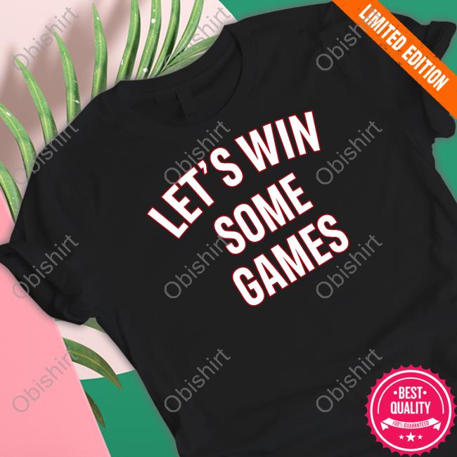 Bobby Skinner Let's Win Some Games Tee Shirt