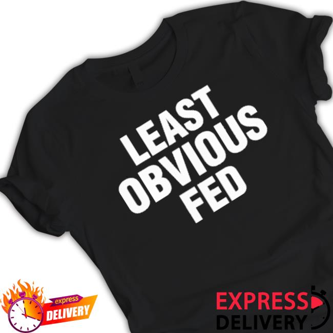 Least Obvious Fed Shirt