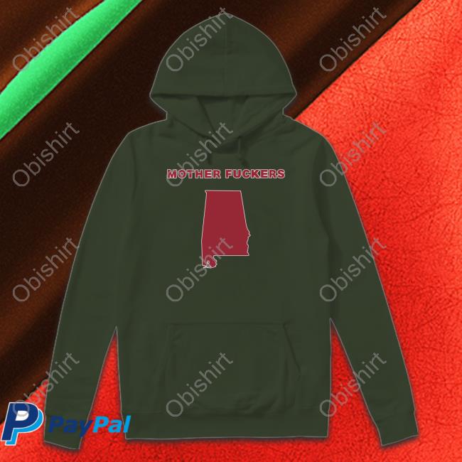 Lucca International Mother Fuckers Alabama Crewneck Sweatshirt Official Mother Fuckers Alabama Crewneck Sweatshirt
