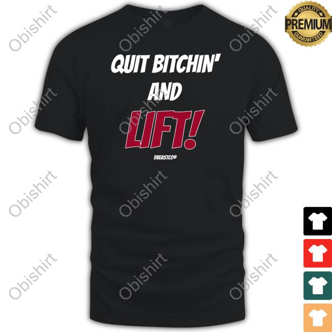 Xumm Wallet Quit Bitchin' And Lift Shirt, T Shirt, Hoodie, Sweater, Long Sleeve T-Shirt And Tank Top