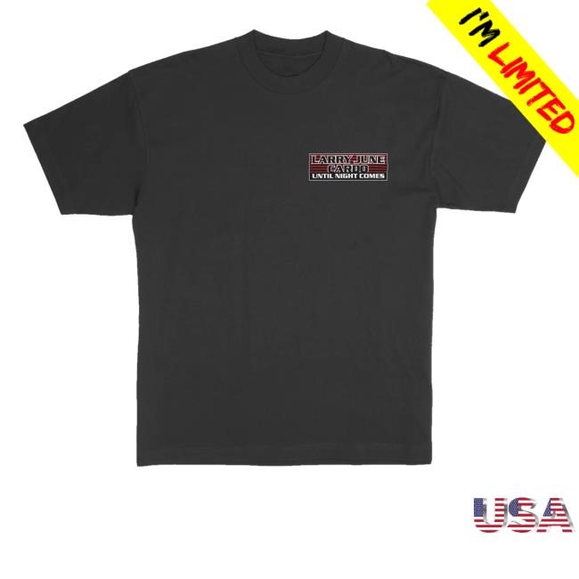 Official Larry June Until Night Comes Postage Shirt