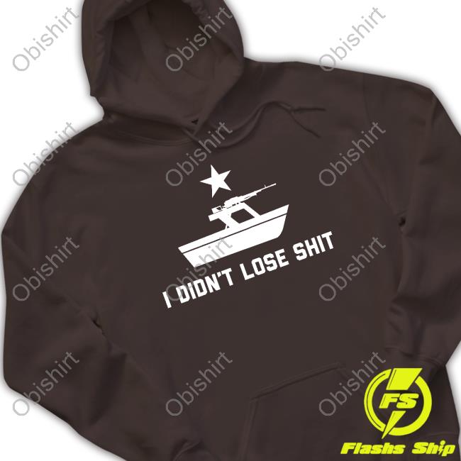 Just Keith I Didn't Lose Shit Battleship Hooded Sweatshirt I Didn't Lose Shit Sweatshirt