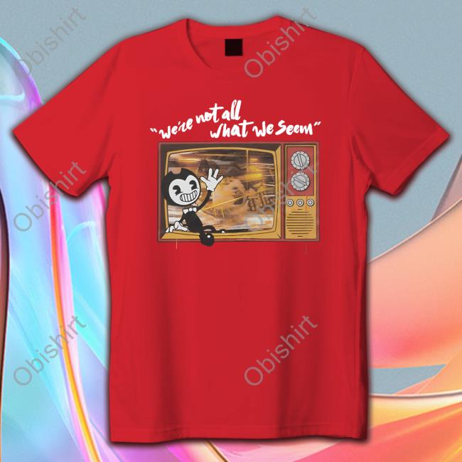 Inkywars Bendy We're Not All What We Seem Shirt