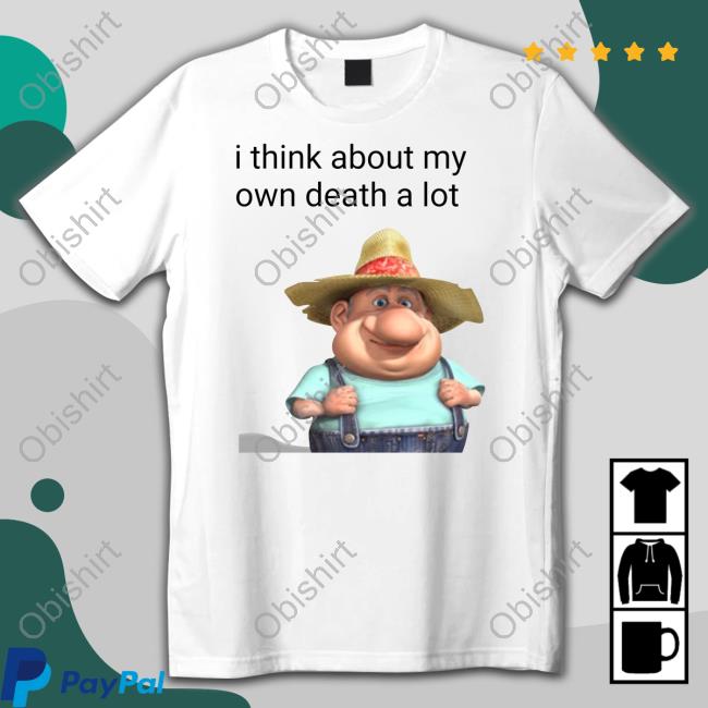 Farmer Buyer I Think About My Own Death A Lot Hoodie