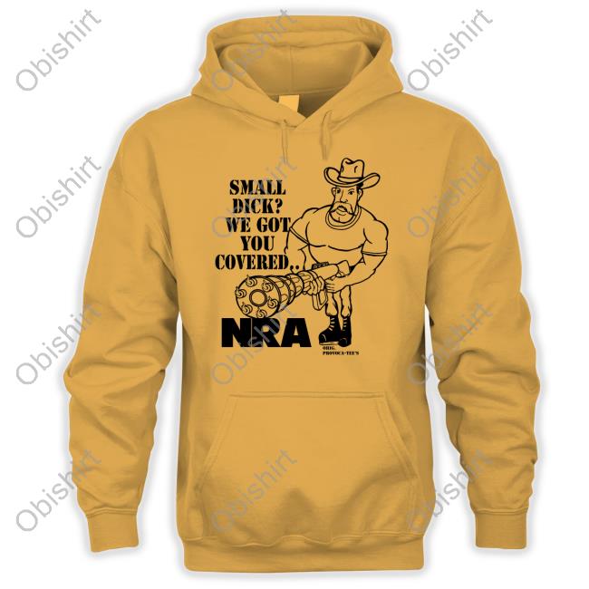 Goodshirts Small Dick We Got You Covered Nra Tee Shirt