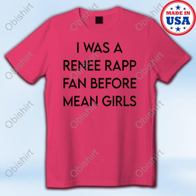 I Was A Renee Rapp Fan Before Mean Girls Hooded Sweatshirt