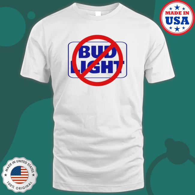 No Bud Light Shirt