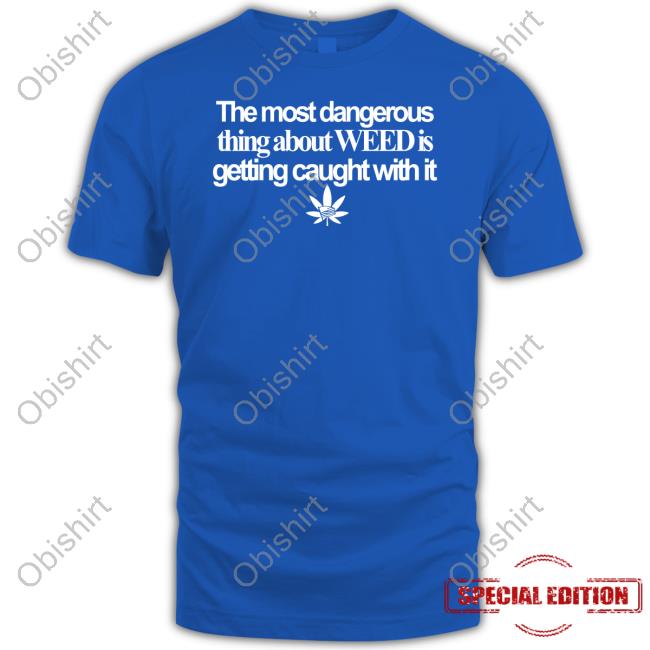 Barely Legal Clothing The Most Dangerous Thing About Weed Is Getting Caught With It Usa Flag Long Sleeved T-Shirt