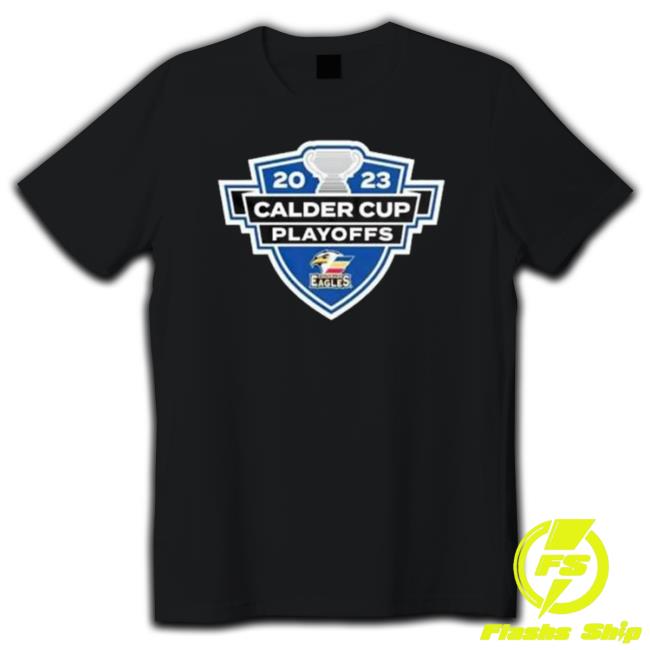 Official Colorado Eagles 2023 Calder Cup Playoff shirt, hoodie, tank top, sweater and long sleeve t-shirt