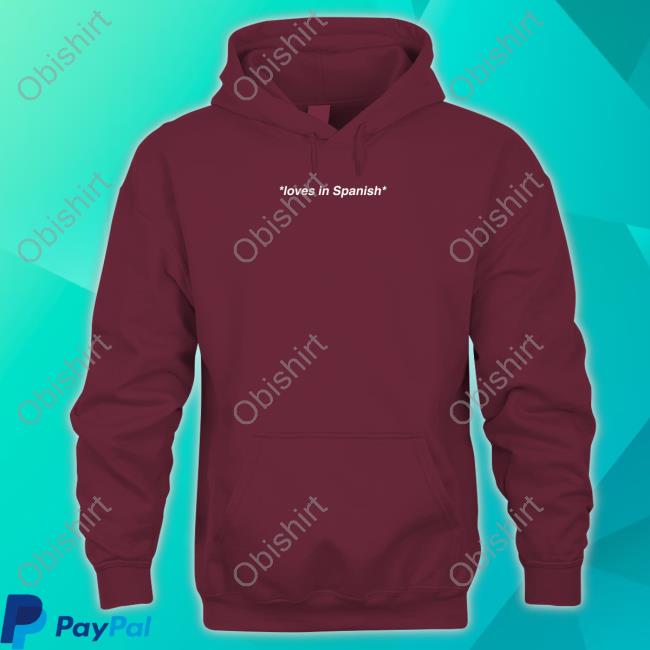 I Speak English But I Love In Spanish Sweatshirt