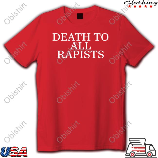 Dc Thedon Daij Death To All Rapist Shirt