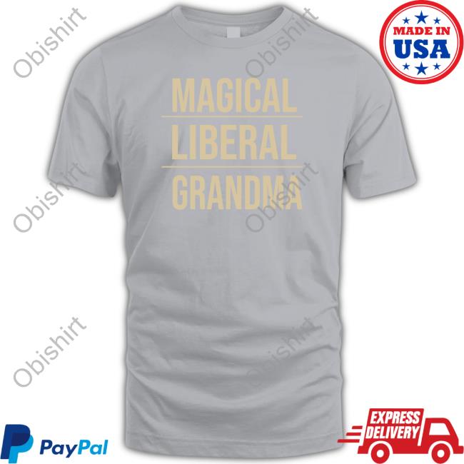 Magical Liberal Grandma Funny Shirt Veemilesattnet1 Magical Liberal Grandma Hoodie