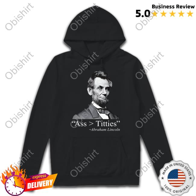 Dippytees Ass Titties Abraham Lincoln Shirt
