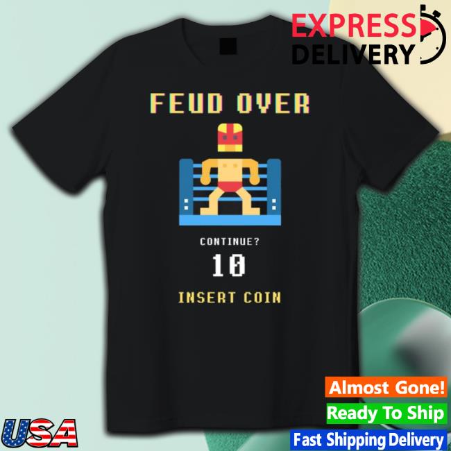 Feud Over Insert Coin 2023 Shirt Feud Over Insert Coin 2023 shirt
