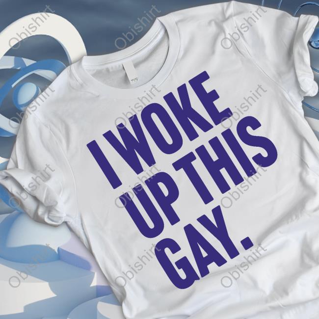 I Woke Up This Gay Shirts Bullzerk