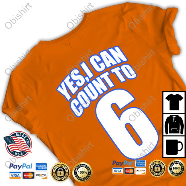 Yes I Can Count To 6 T Shirt