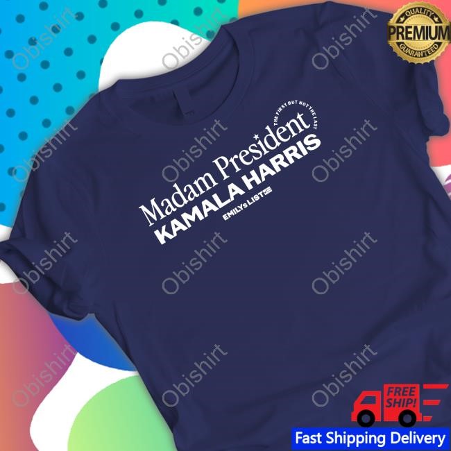 Madam President Kamala Harris First But Not Last Hoodie