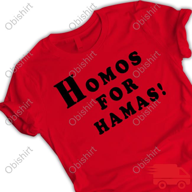 Homos For Hamas Shirts