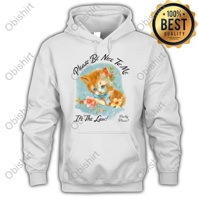 Pbntm Please Be Nice To Me It's The Law Kitten Sweatshirt