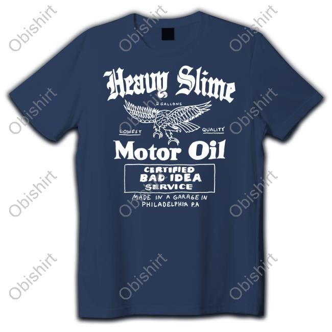 Heavyslime Store Heavy Slime Motor Oil Certified Bad Idea Service Tee Shirt