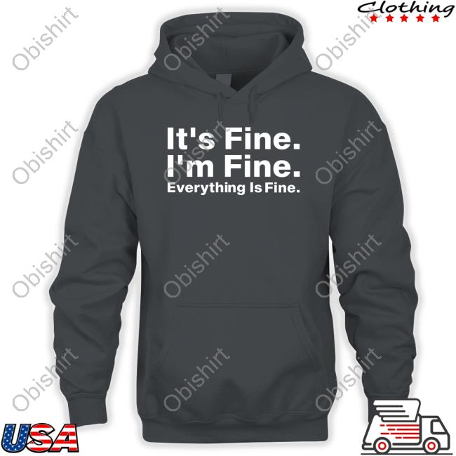 Wendy Bohon Phd It's Fine I'm Fine Everything Is Fine Shirt