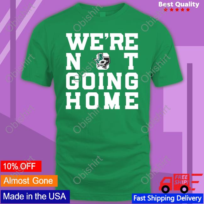 We’Re Not Going Home Long Sleeve Tee