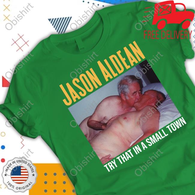 Kristi Yamaguccimane Jason Aldean Try That In A Small Town Shirt