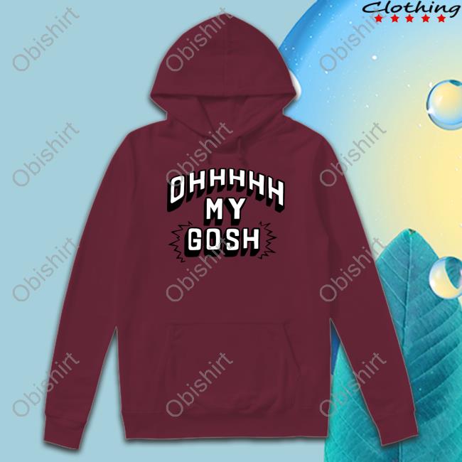 New Heights Merch Oh My Gosh Tee Shirt