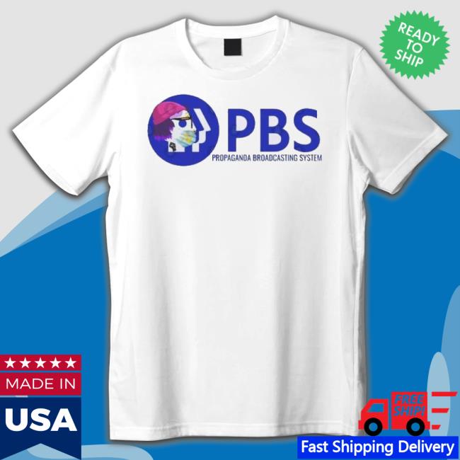 Original Pbs Propaganda Broadcasting System T-Shirt