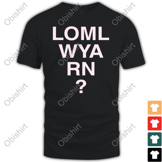 Hommeboy Merch Loml Wya Rn New Shirt