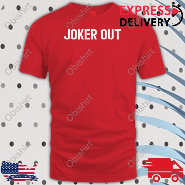 Alda Joker Out Shirt, T Shirt, Hoodie, Sweater, Long Sleeve T-Shirt And Tank Top