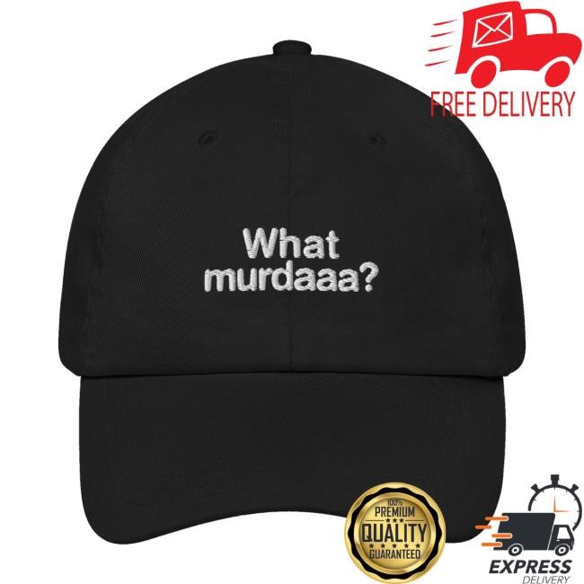 Trending Thegoodshirts Merch Store What Murdaaa twill cap