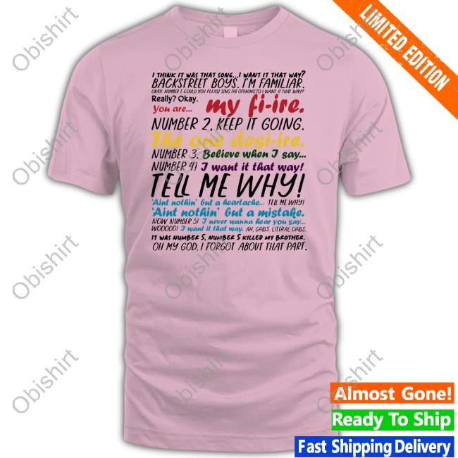 Whatapeeling I Think It Was That Song I Want It That Way Tell Me Why Hoodie Whatapeeling I Want It That Way Tell Me Why Shirt